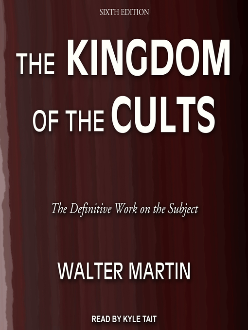 Title details for The Kingdom of the Cults by Walter Martin - Available